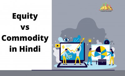Equity vs Commodity in Hindi