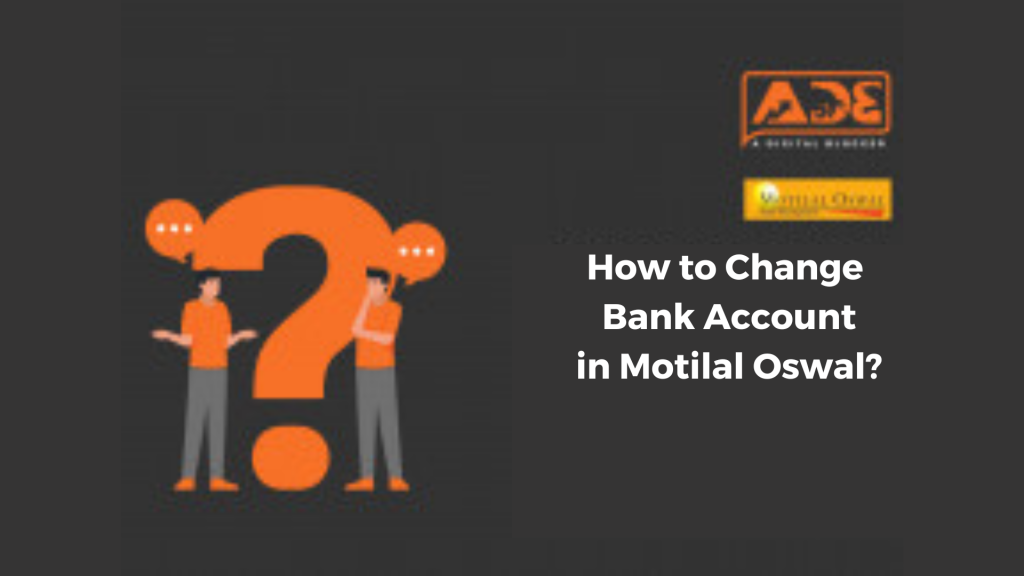 how to change bank account in motilal oswal अ डिजिटल ब्लॉगर